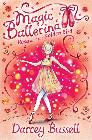 Rosa and the Golden Bird (Magic Ballerina: Series #2)