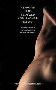 Title: Venus in Furs (Harper Perennial Forbidden Classics), Author: Leopold von Sacher-Masoch