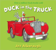 Title: Duck in the Truck, Author: Jez Alborough