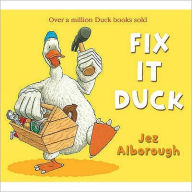 Title: Fix-It Duck, Author: Jez Alborough