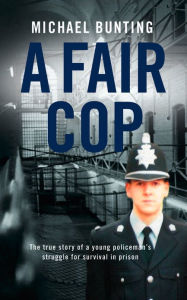 Title: A Fair Cop, Author: Michael Bunting