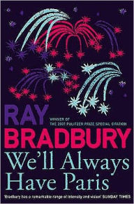 Title: We'll Always Have Paris, Author: Ray Bradbury