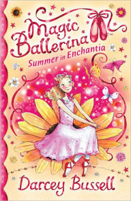 Title: Summer in Enchantia (Magic Ballerina: Delphie Series), Author: Darcey Bussell