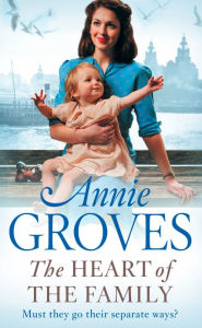Title: The Heart of the Family, Author: Annie Groves