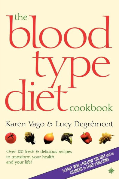 The Blood Type Diet Cookbook