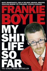 Title: My Shit Life So Far, Author: Frankie Boyle
