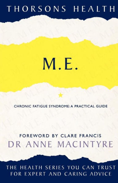 M.E.: Chronic Fatigue Syndrome: A practical guide