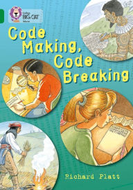 Title: Code Making, Code Breaking, Author: Richard Platt