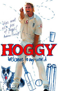 Title: Hoggy: Welcome to My World, Author: Matthew Hoggard