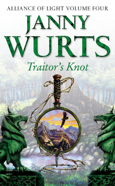 Traitor's Knot: Fourth Book of The Alliance of Light (The Wars of Light and Shadow, Book 7)