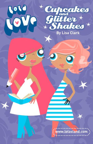 Cupcakes and Glitter Shakes (Lola Love Series)