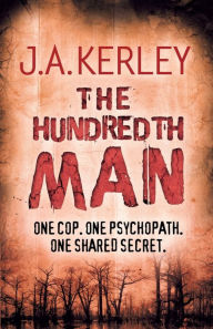 Title: The Hundredth Man, Author: J A Kerley