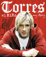 Title: Torres: El Niño: My Story, Author: Fernando Torres