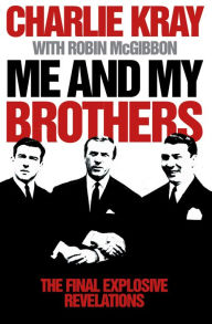 Title: Me and My Brothers, Author: Charlie Kray