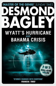 Title: Wyatt's Hurricane / Bahama Crisis, Author: Desmond Bagley