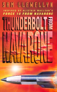 Title: Thunderbolt from Navarone, Author: Sam Llewellyn