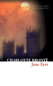 Title: Jane Eyre (Collins Classics), Author: Charlotte Brontë