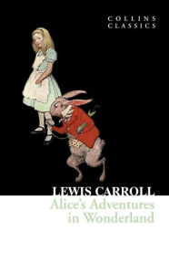 Title: Alice's Adventures in Wonderland (Collins Classics), Author: Lewis Carroll