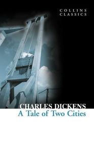 Title: A Tale of Two Cities (Collins Classics), Author: Charles Dickens