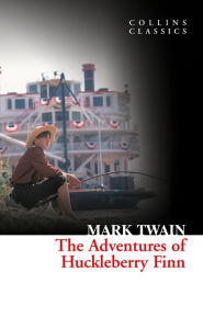 Title: The Adventures Of Huckleberry Finn (Collins Classics), Author: Mark Twain