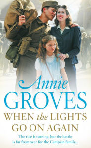 Title: When the Lights Go On Again, Author: Annie Groves