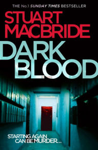Title: Dark Blood (Logan McRae Series #6), Author: Stuart MacBride