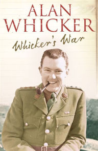 Title: Whicker's War, Author: Alan Whicker