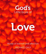 Title: God's Little Book of Love, Author: Richard Daly