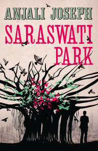 Title: Saraswati Park, Author: Anjali Joseph