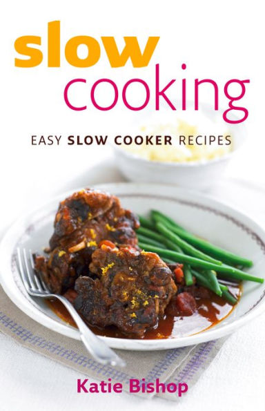 Slow Cooking: Easy Slow Cooker Recipes