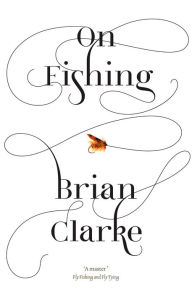 Title: On Fishing, Author: Brian Clarke