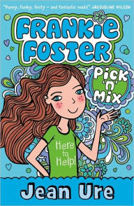 Title: Pick 'n' Mix (Frankie Foster Series #2), Author: Jean Ure