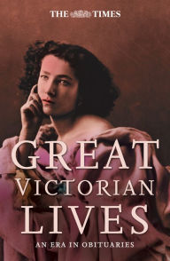 Title: The Times Great Victorian Lives, Author: Ian Brunskill