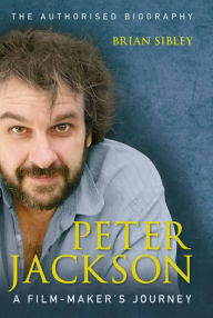 Title: Peter Jackson: A Film-maker's Journey, Author: Brian Sibley