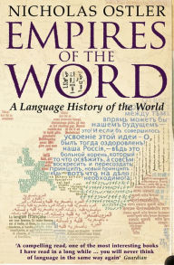 Title: Empires of the Word: A Language History of the World, Author: Nicholas Ostler