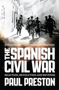 Title: The Spanish Civil War: Reaction, Revolution and Revenge (Text Only), Author: Paul Preston