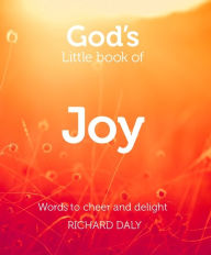 Title: God's Little Book of Joy, Author: Richard Daly