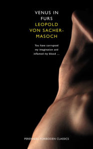 Title: Venus in Furs (Harper Perennial Forbidden Classics), Author: Leopold von Sacher-Masoch