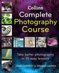 Title: Collins Complete Photography Course, Author: John Garrett