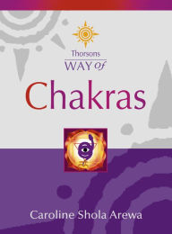 Title: Chakras (Thorsons Way of), Author: Caroline Shola Arewa