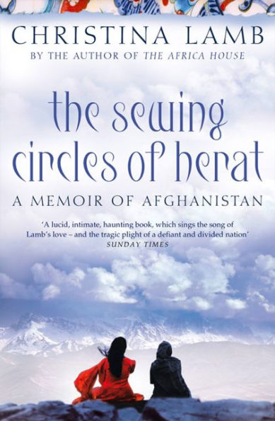 The Sewing Circles of Herat: My Afghan Years