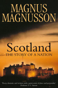 Title: Scotland: The Story of a Nation, Author: Magnus Magnusson