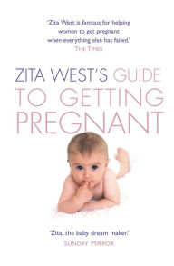 Title: Zita West's Guide to Getting Pregnant, Author: Zita West