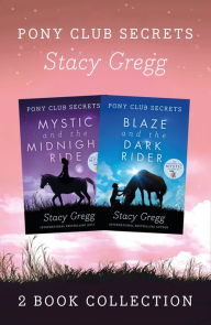 Title: Mystic and Blaze (Pony Club Secrets), Author: Stacy Gregg