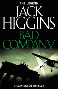 Title: Bad Company (Sean Dillon Series, Book 11), Author: Jack Higgins