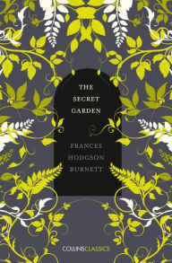 Title: The Secret Garden (Collins Classics), Author: Frances Hodgson Burnett