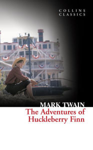 Title: The Adventures Of Huckleberry Finn (Collins Classics), Author: Mark Twain