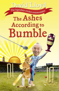 Title: The Ashes According to Bumble, Author: David Lloyd