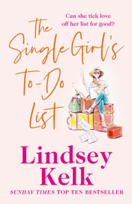 Title: The Single Girl's To-Do List, Author: Lindsey Kelk