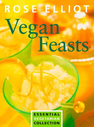 Title: Vegan Feasts: Essential Vegetarian Collection, Author: Rose Elliot